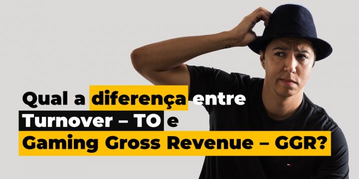 Qual a diferença entre Turnover e Gaming Gross Revenue – GGR?